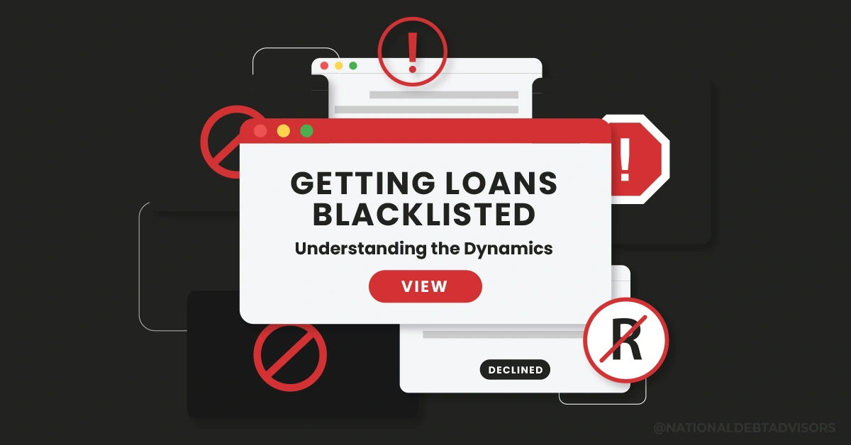 Getting Loans Blacklisted - Understanding the Dynamics