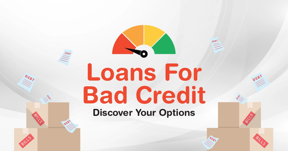Loans For Bad Credit - Discover Your Options