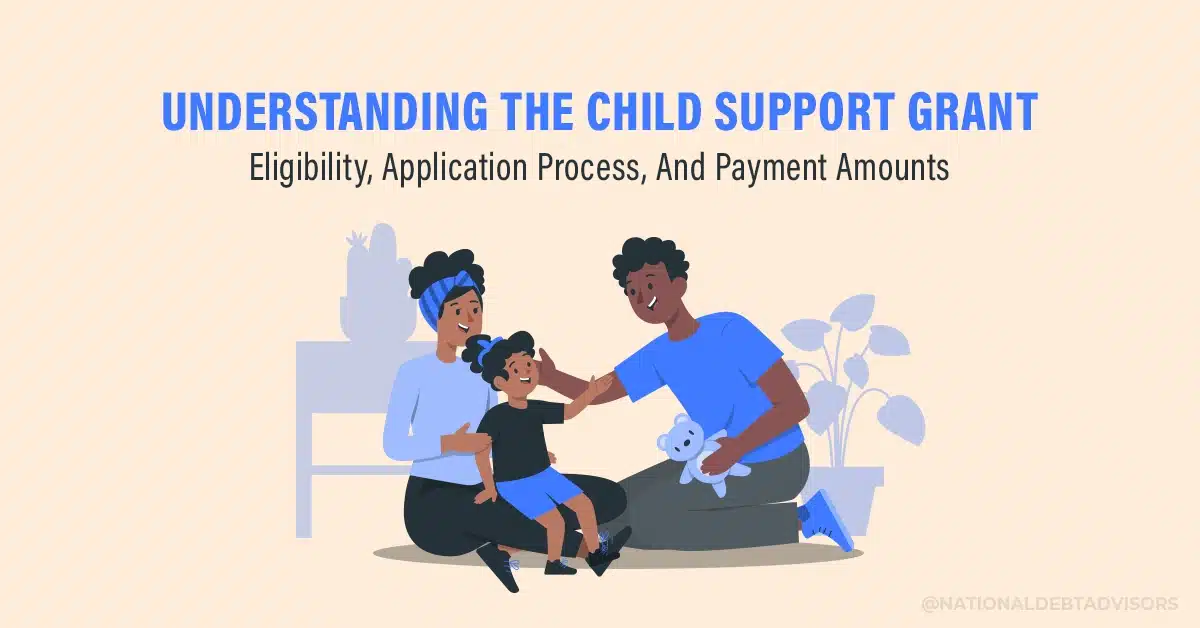 Understanding The Child Support Grant- Eligibility, Application Process, And Payment Amounts