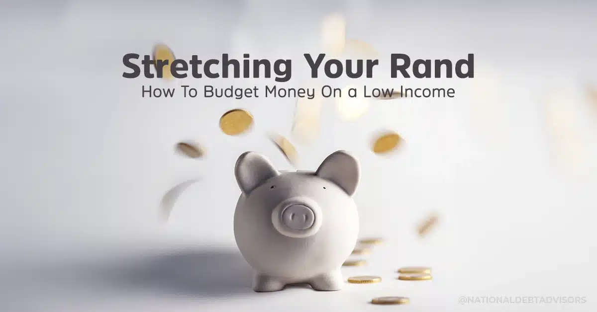 Stretching Your Rand - How To Budget Money On a Low Income