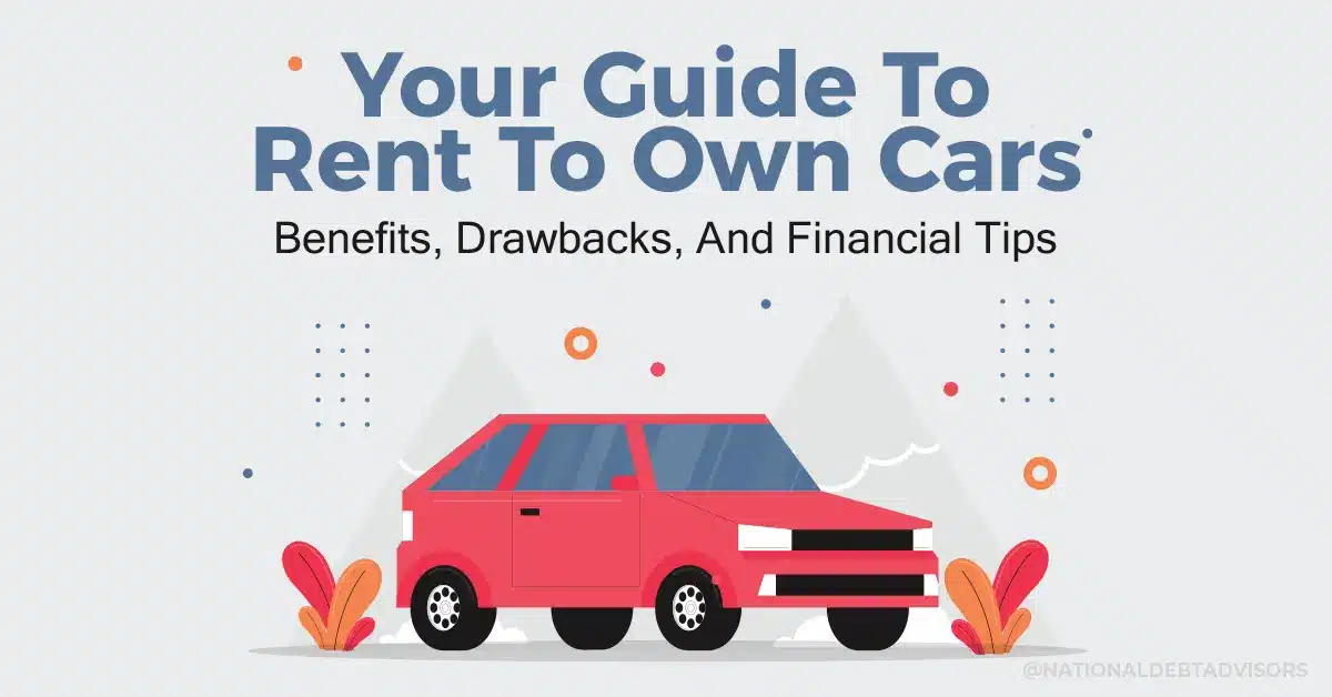 Your Guide To Rent To Own Cars - Benefits, Drawbacks, And Financial Tips