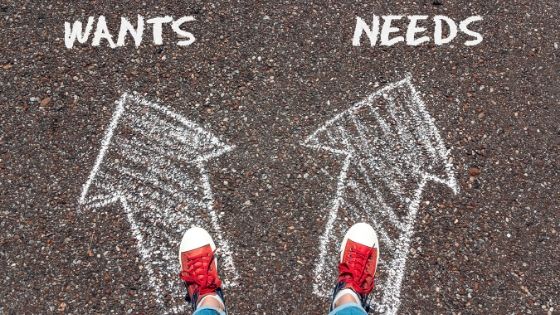 Choose needs over wants