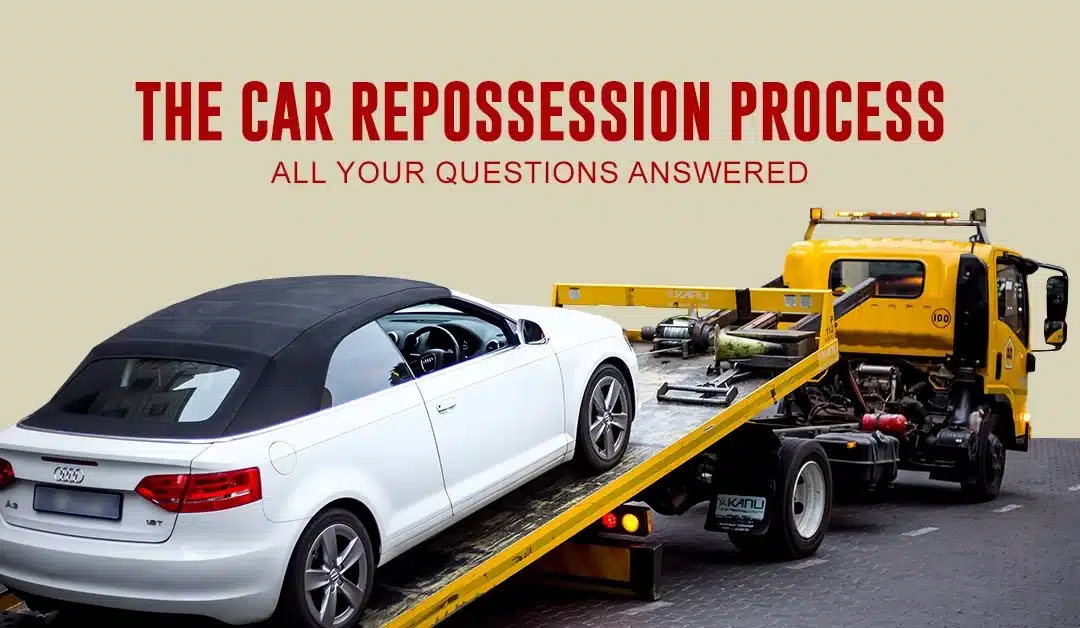 The Car Repossession Process: All Your Questions Answered