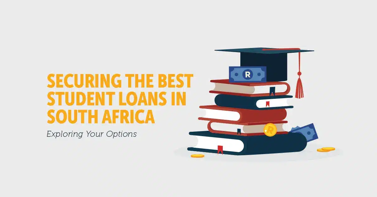 Securing The Best Student Loans in South Africa - Exploring Your Options