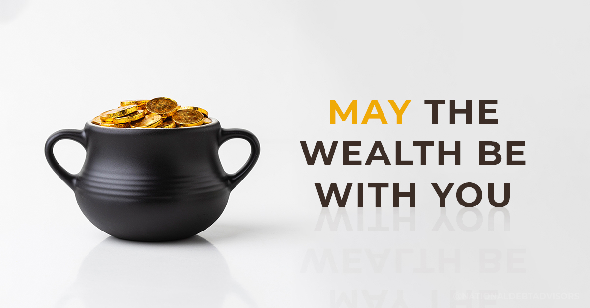 May the Wealth Be with You May 31