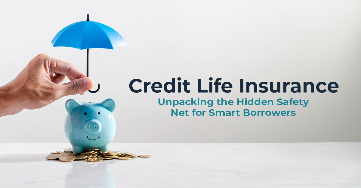 Credit Life Insurance - Unpacking the Hidden Safety Net For Smart Borrowers