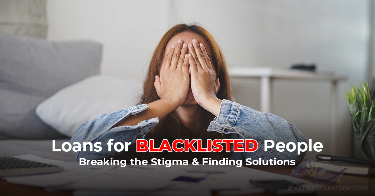 Loans for Blacklisted People - Breaking the Stigma and Finding Solutions