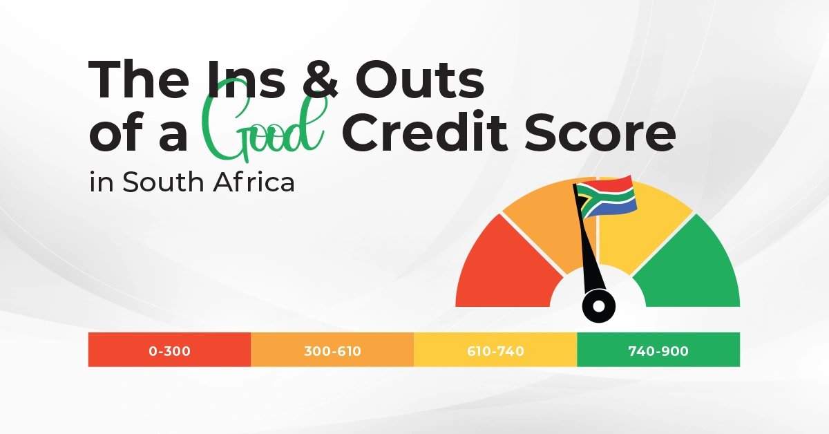 The Ins And Outs of A Good Credit Score In South Africa