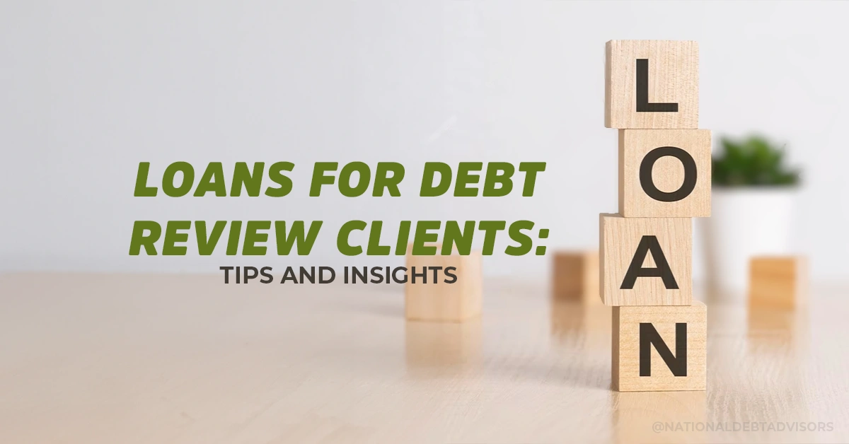 Loans For Debt Review Clients - Tips And Insights