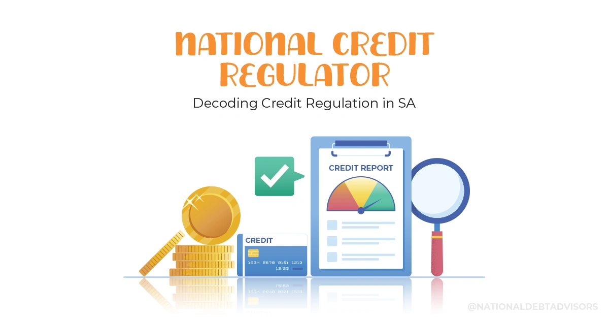 National Credit Regulator - Decoding Credit Regulation in SA