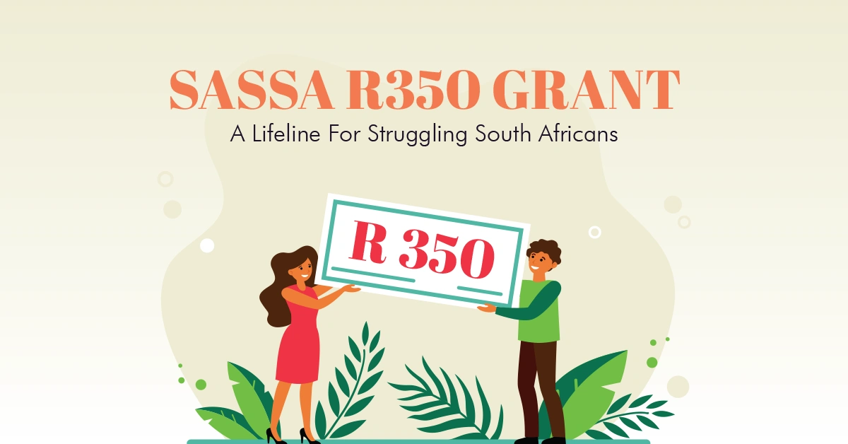 SASSA R350 Grant - A Lifeline For Struggling South Africans