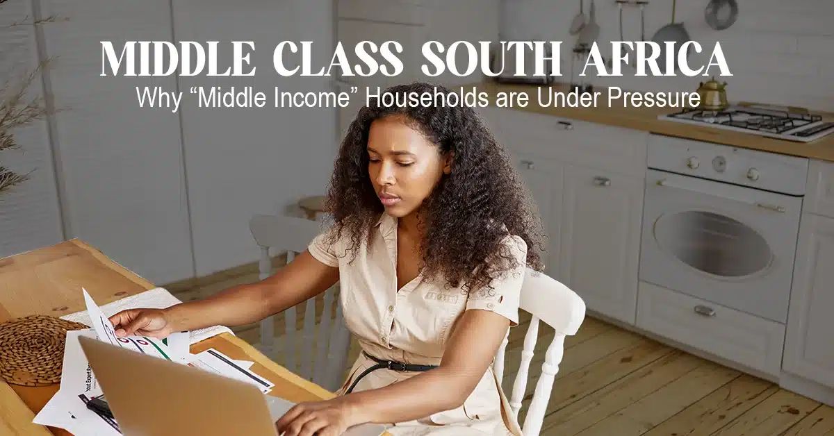 Middle class South Africa - why middle income households are under pressure